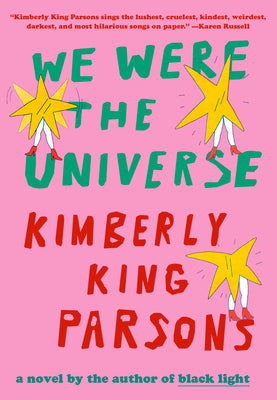 We Were the Universe: A novel