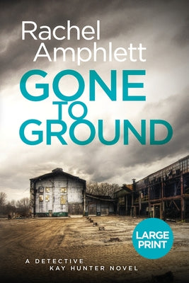 Gone to Ground: A page-turning serial killer thriller (Detective Kay Hunter)