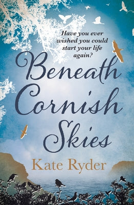 Beneath Cornish Skies: An International Bestseller - A heartwarming love story about taking a chance on a new beginning (Cornish, 3)