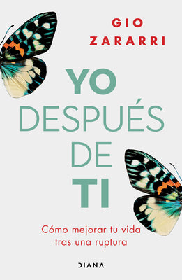 Yo despus de ti: Cmo mejorar tu vida tras una ruptura / Me After You: How to Improve Your Life After a Breakup (Spanish Edition)