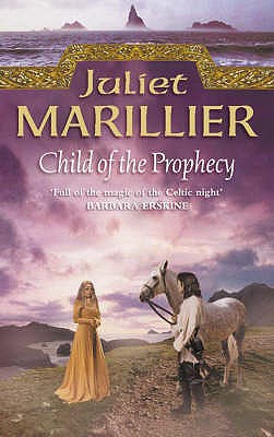 Child of the Prophecy: Book Three of the Sevenwaters Trilogy (The Sevenwaters Trilogy, 3)