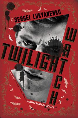 Twilight Watch: Book Three (Night Watch, 3)