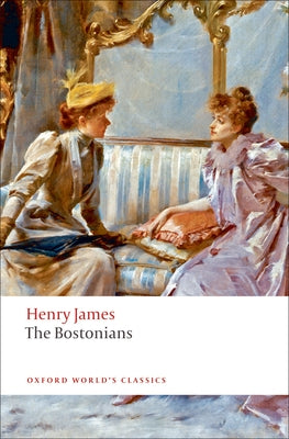 The Bostonians (Oxford World's Classics)