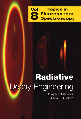 Topics in Fluorescence Spectroscopy, Vol. 8: Radiative Decay Engineering