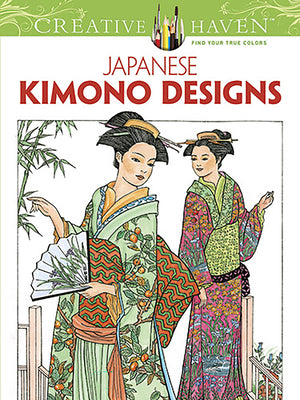 Creative Haven Japanese Kimono Designs Coloring Book: Relax & Unwind with 31 Stress-Relieving Illustrations (Adult Coloring Books: World & Travel)