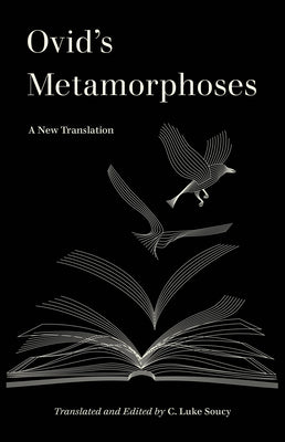 Ovids Metamorphoses: A New Translation (World Literature in Translation)