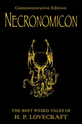 Necronomicon: The Best Weird Tales of H. P. Lovecraft