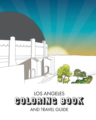 Los Angeles Coloring Book: and Travel Guide