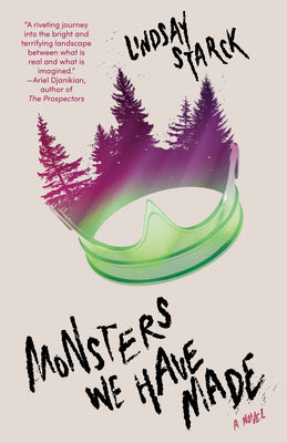 Monsters We Have Made: A Novel