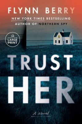 Trust Her: A Novel