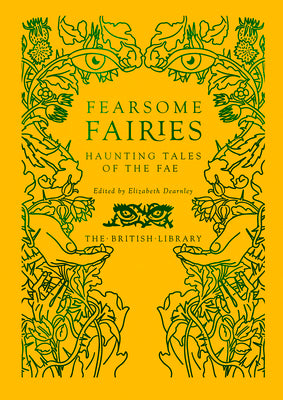 Fearsome Fairies: Haunting Tales of the Fae (British Library Hardback Classics)