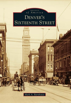 Denver's Sixteenth Street (Images of America)