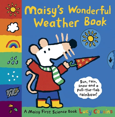 Maisy's Wonderful Weather Book: A Maisy First Science Book