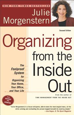 Organizing from the Inside Out, Second Edition: The Foolproof System For Organizing Your Home, Your Office and Your Life