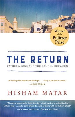 The Return (Pulitzer Prize Winner): Fathers, Sons and the Land in Between