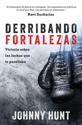 Derribando fortalezas (Spanish Edition)