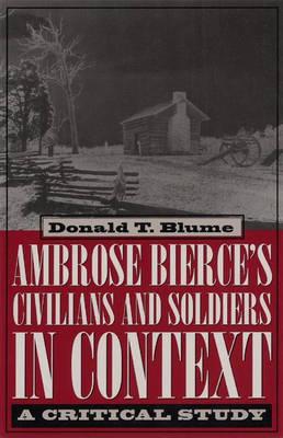 Ambrose Bierce's Civilians and Soldiers in Context: A Critical Study