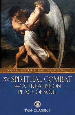 The Spiritual Combat: and a Treatise on Peace of Soul (Tan Classics)