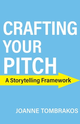 Crafting Your Pitch: A Storytelling Framework