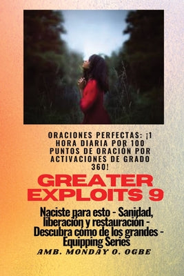 Greater Exploits - 9 - Oraciones perfectas: 1 hora diaria por 100 puntos de oracin por activaciones de grado 360! por hazaas en uno mismo, la ... (Serie Grandes Hazaas) (Spanish Edition)