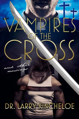 Vampires of the Cross and other musings