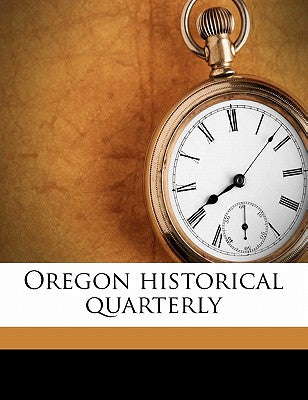 Oregon Historical Quarterl, Volume 1