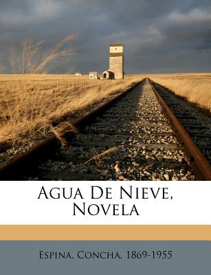 Agua De Nieve, Novela (Spanish Edition)