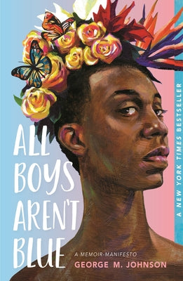 All Boys Aren't Blue: A Memoir-Manifesto