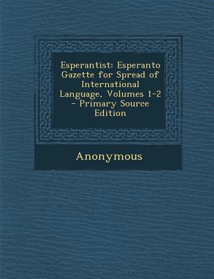 Esperantist: Esperanto Gazette for Spread of International Language, Volumes 1-2 (English and Esperanto Edition)