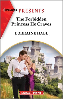 The Forbidden Princess He Craves (Harlequin Presents, 4152)