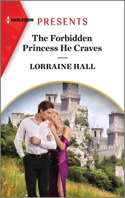 The Forbidden Princess He Craves (Harlequin Presents, 4152)