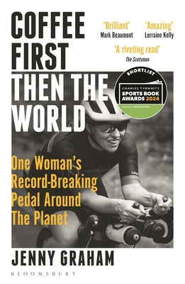 Coffee First, Then the World: One Woman's Record-Breaking Pedal Around the Planet