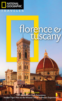 National Geographic Traveler: Florence and Tuscany, 3rd Edition