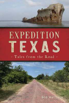 Expedition Texas: Tales from the Road (The History Press)