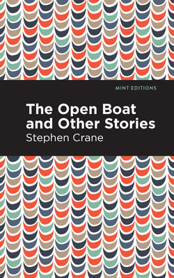 The Open Boat and Other Stories (Mint Editions (Short Story Collections and Anthologies))