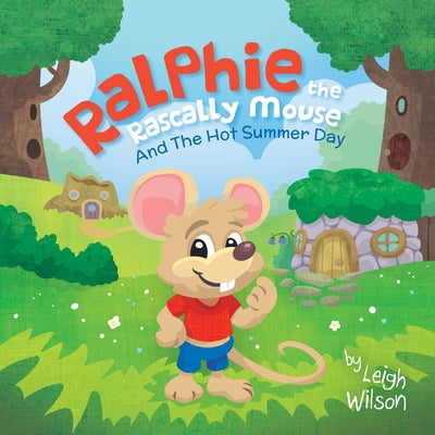 Ralphie the Rascally Mouse: And The Hot Summer Day