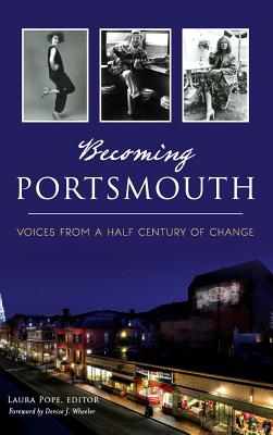 Becoming Portsmouth: Voices from a Half Century of Change