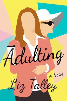 Adulting: A Novel