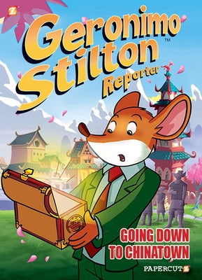 Geronimo Stilton Reporter #7: Going Down to Chinatown (7) (Geronimo Stilton Reporter Graphic Novels)