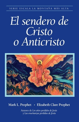 El sendero de Cristo o Anticristo (Spanish Edition)