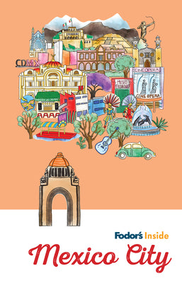 Fodor's Inside Mexico City (Full-color Travel Guide)