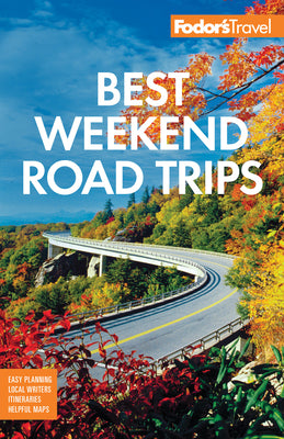 Fodor's Best Weekend Road Trips (Full-color Travel Guide)