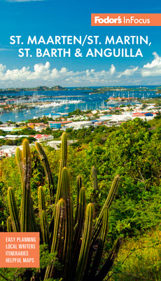 Fodor's InFocus St. Maarten/St. Martin, St. Barth & Anguilla (Full-color Travel Guide)