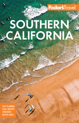 Fodor's Southern California: with Los Angeles, San Diego, the Central Coast & the Best Road Trips (Full-color Travel Guide)