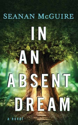 In an Absent Dream (Wayward Children, 4)