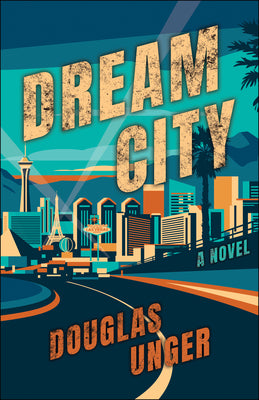 Dream City: A Novel (Western Literature and Fiction Series)