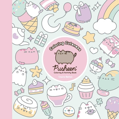 Coloring Cuteness: A Pusheen Coloring & Activity Book (A Pusheen Book)