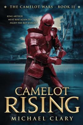 Camelot Rising: The Camelot Wars (Book Two) (2)