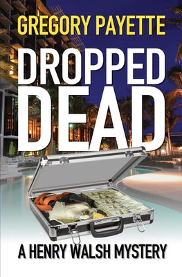 Dropped Dead (Henry Walsh Private Investigator Series)