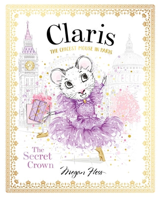 Claris: The Secret Crown: The Chicest Mouse in Paris (Claris, 6)